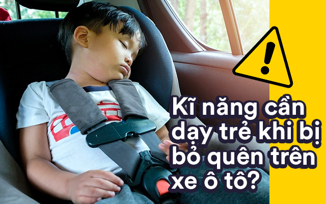 trang-bi-ky-nang-cho-tre-em-khi-bi-bo-quen-tren-xe-o-to