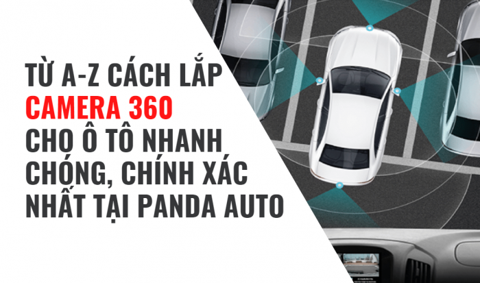 hướng dẫn lắp camera 360 cho xe ô tô