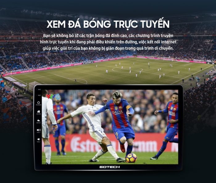 Màn hình android Gotech hỗ trợ xem bóng đá trực tuyến khi kết nối 4G