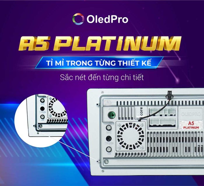 Màn hình android Oledpro A5 Platinum tỉ mỉ trong từng thiết kế