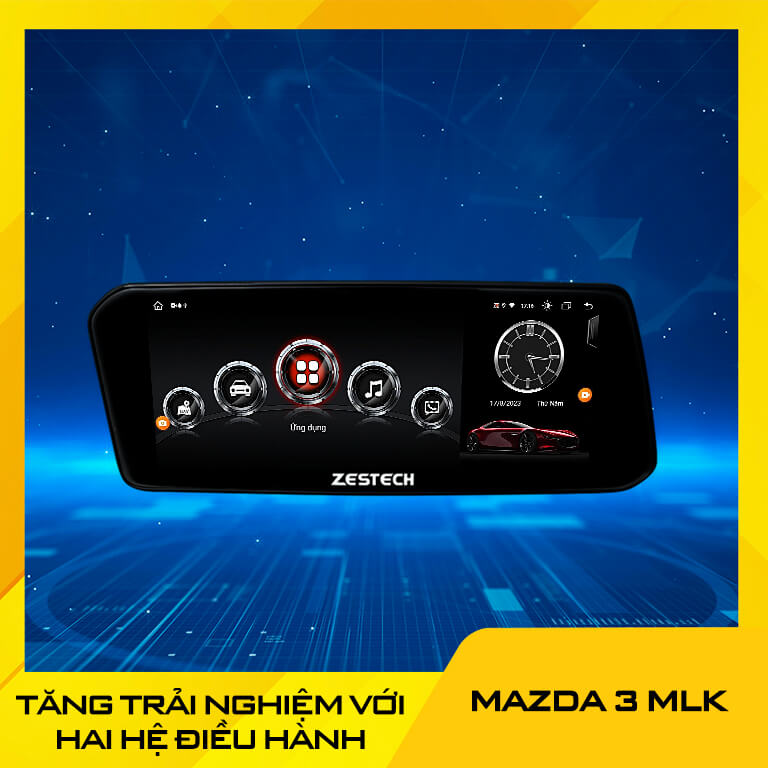 Màn hình android Zestech Mazda 3 MLK – Đẳng cấp vượt thời gian