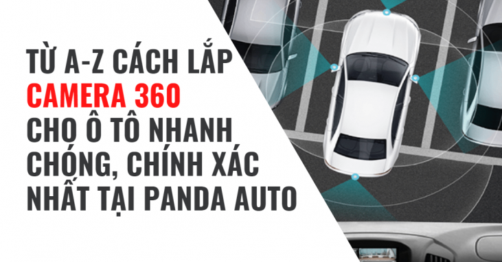 hướng dẫn lắp camera 360 cho xe ô tô