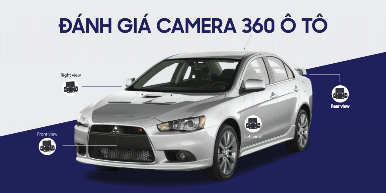 Đánh giá các dòng các dòng camera 360 ô tô