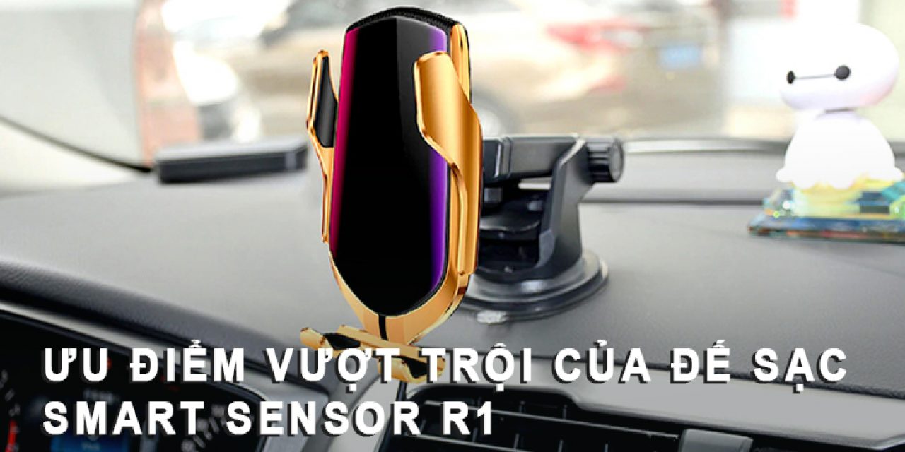 sac-khong-day-o-to-smart-sensor-r1-co-uu-diem-gi